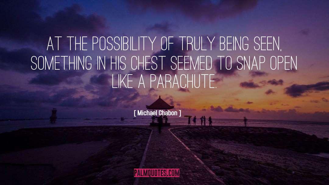 Parachute quotes by Michael Chabon