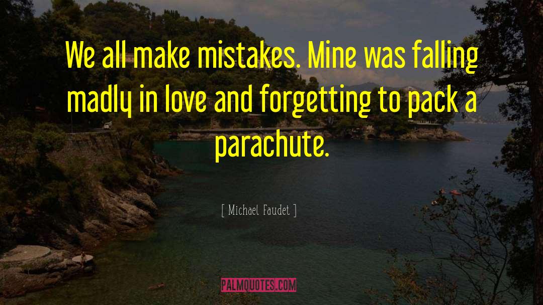 Parachute quotes by Michael Faudet