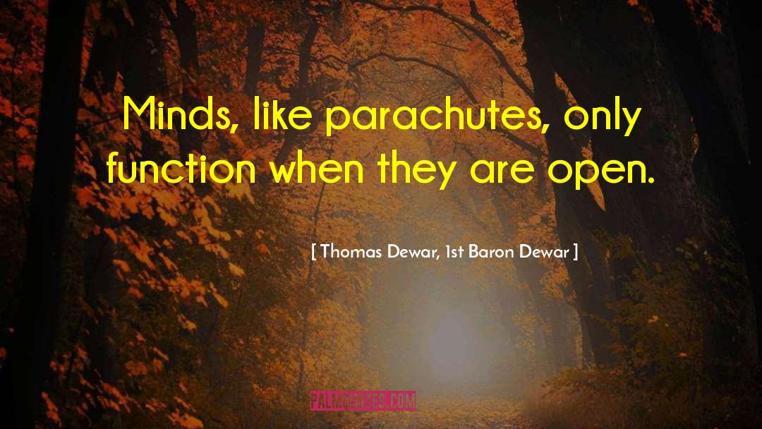 Parachutes quotes by Thomas Dewar, 1st Baron Dewar