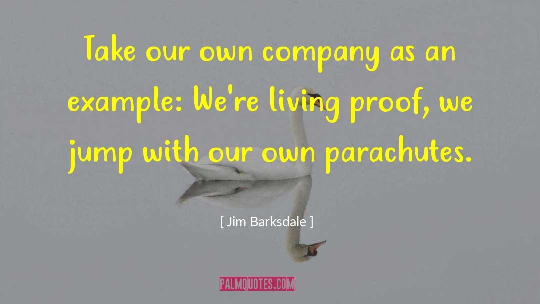 Parachutes quotes by Jim Barksdale