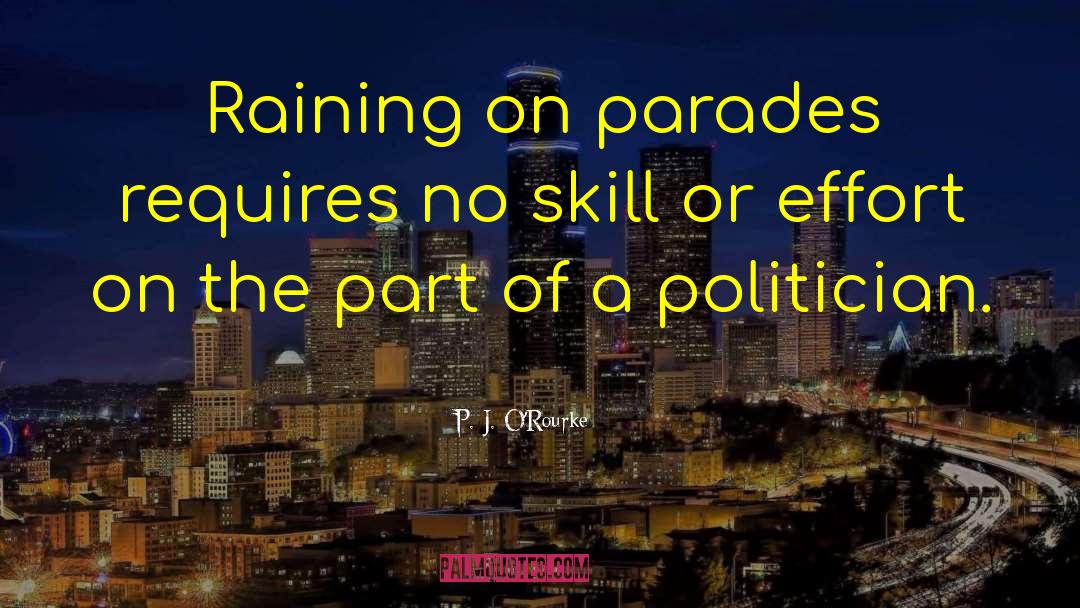 Parades quotes by P. J. O'Rourke
