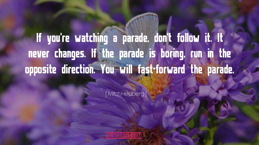 Parades quotes by Mitch Hedberg