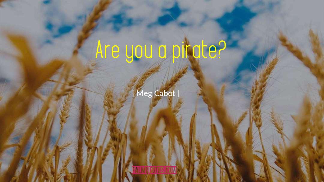Paradigm Pirate quotes by Meg Cabot