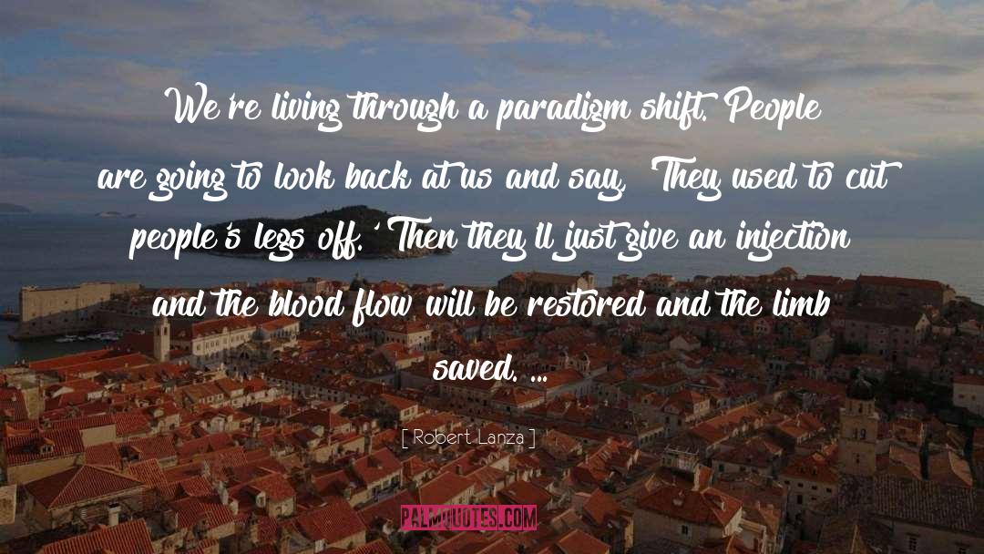 Paradigm Shift quotes by Robert Lanza