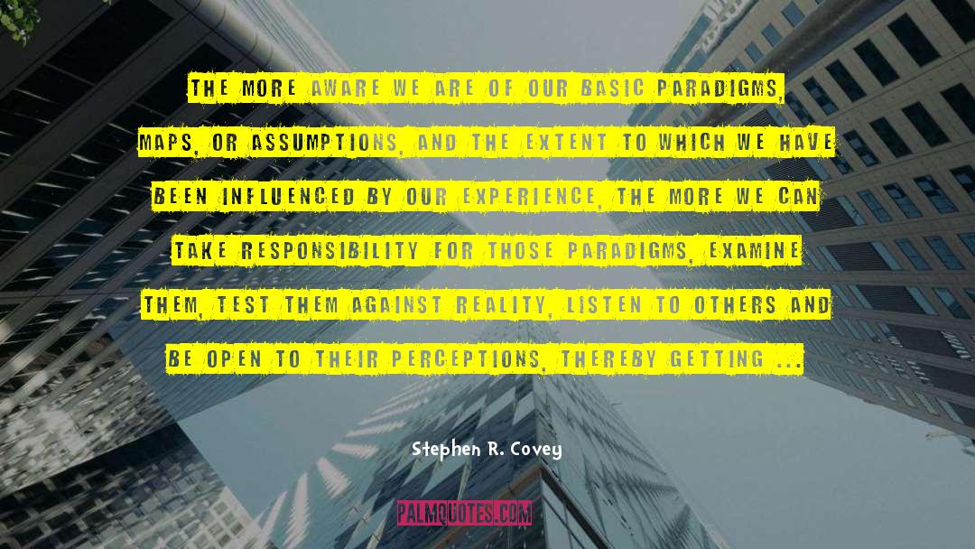 Paradigms quotes by Stephen R. Covey