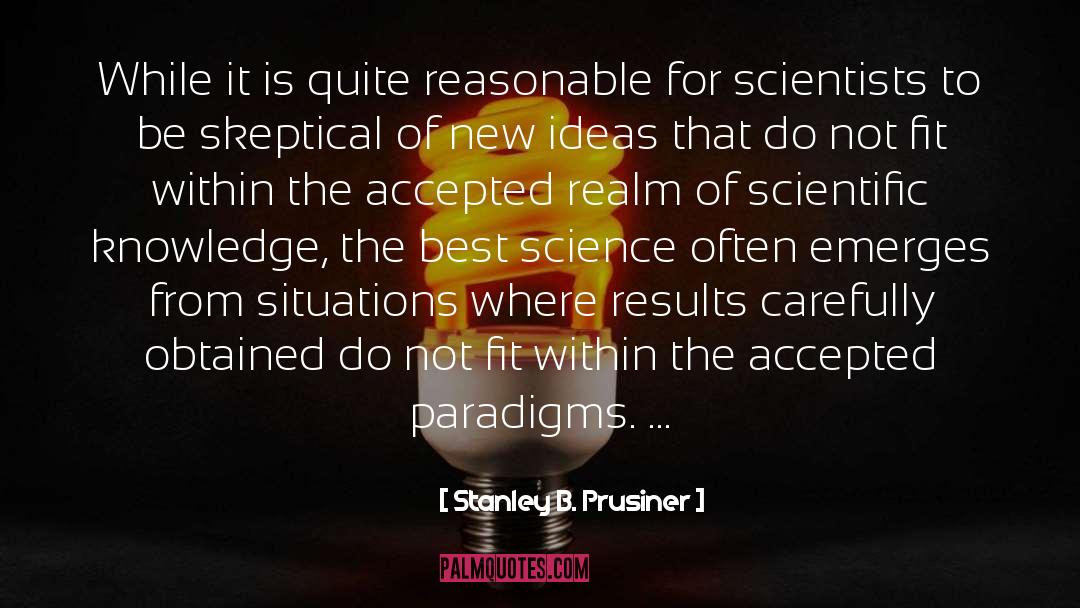 Paradigms quotes by Stanley B. Prusiner