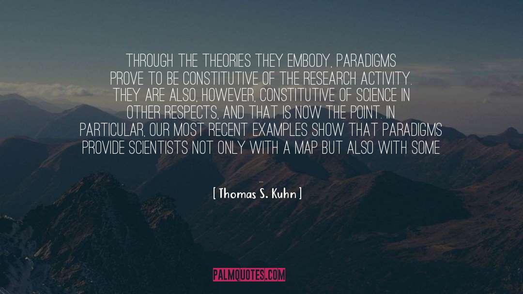 Paradigms quotes by Thomas S. Kuhn