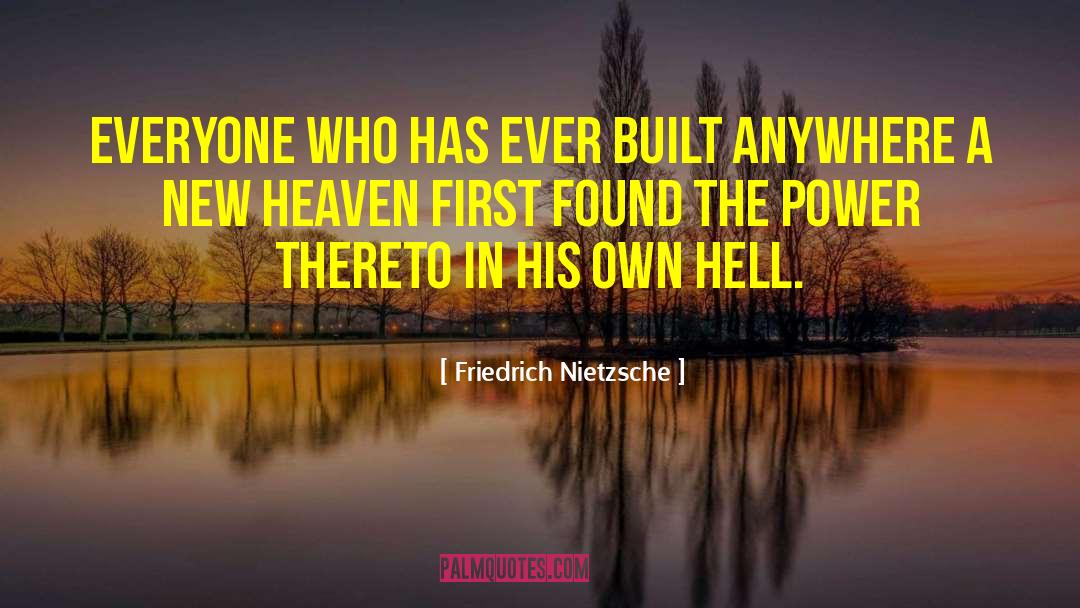 Paradise Built In Hell quotes by Friedrich Nietzsche