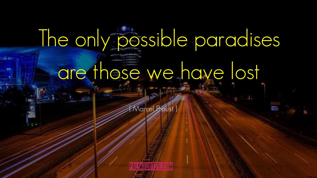 Paradise Lost quotes by Marcel Proust