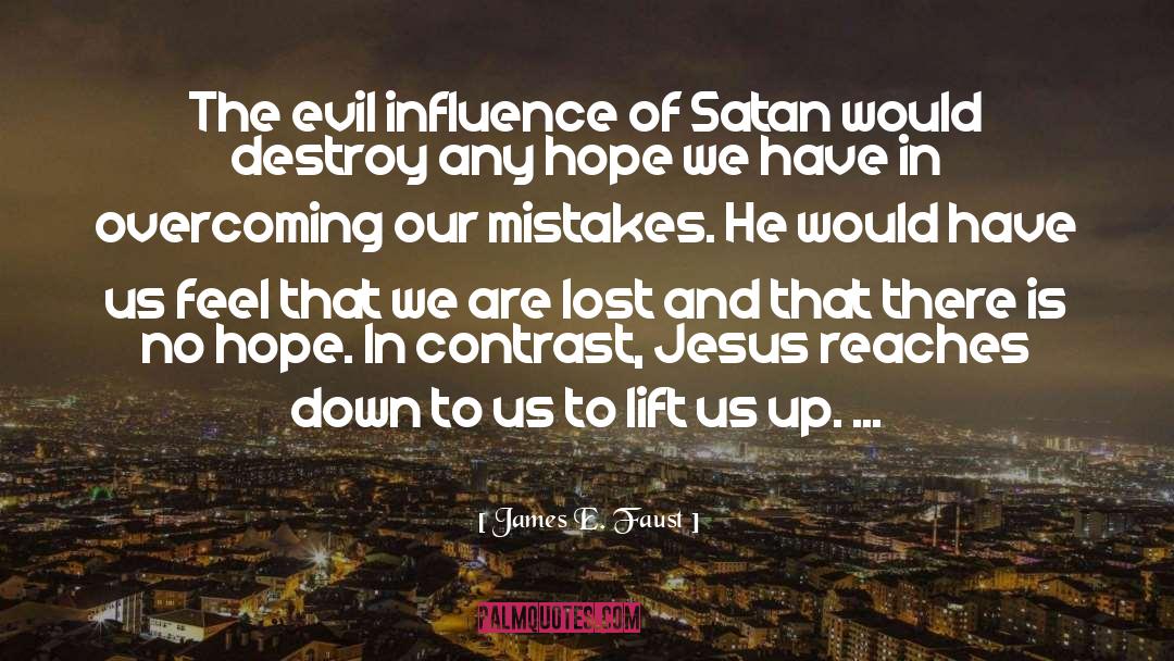 Paradise Lost Satan quotes by James E. Faust