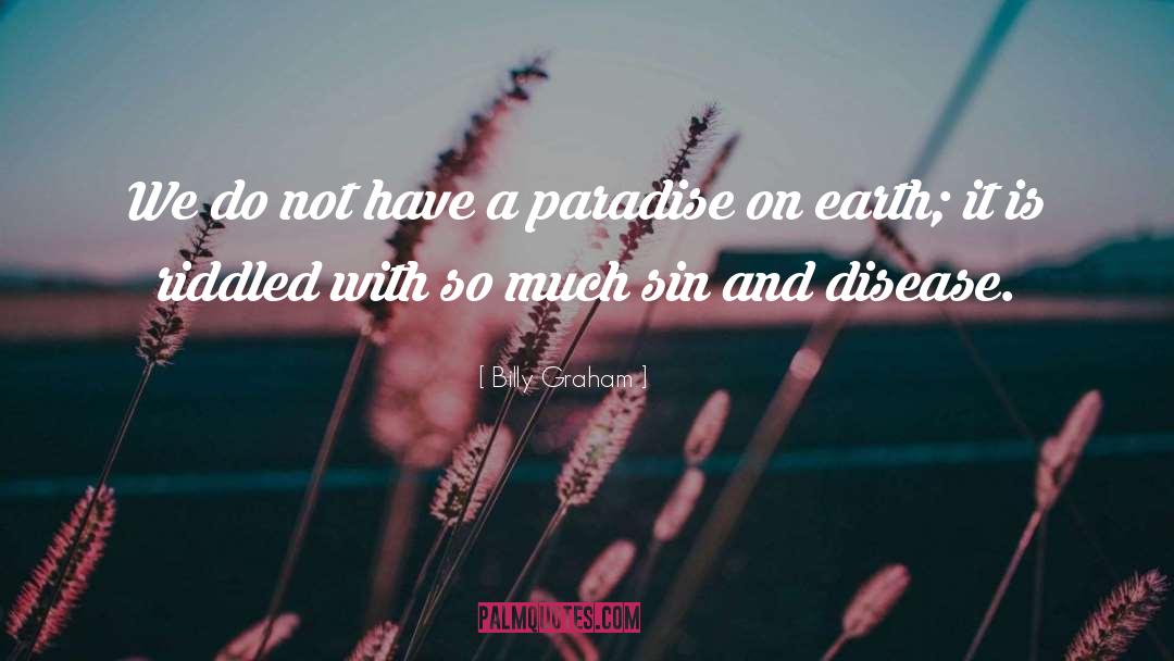 Paradise On Earth quotes by Billy Graham