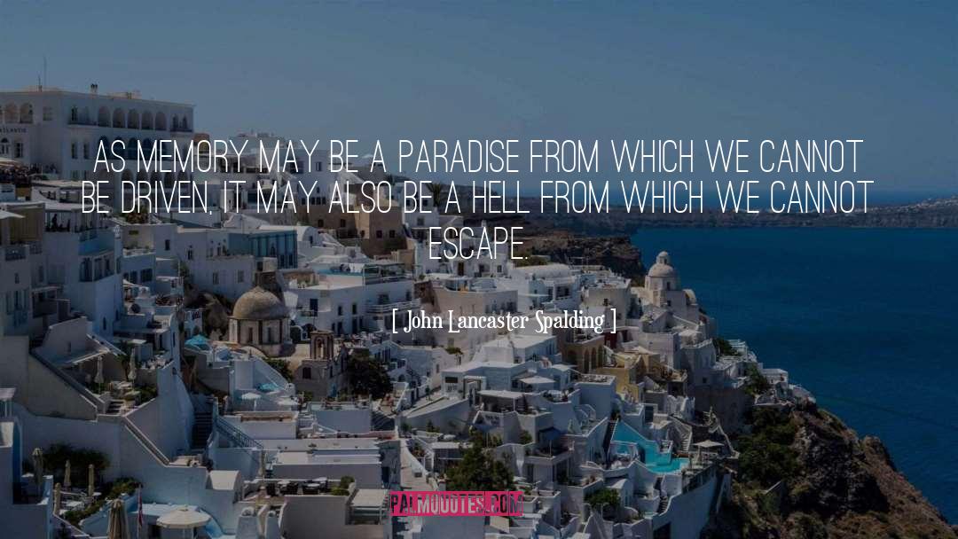 Paradise quotes by John Lancaster Spalding