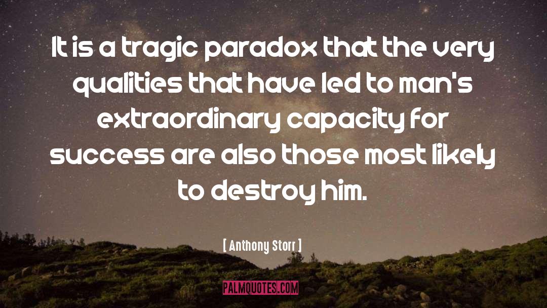 Paradox quotes by Anthony Storr