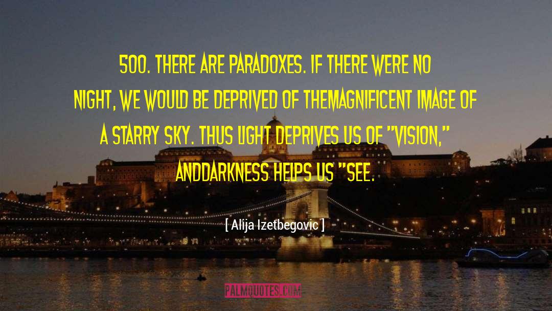 Paradoxes quotes by Alija Izetbegovic