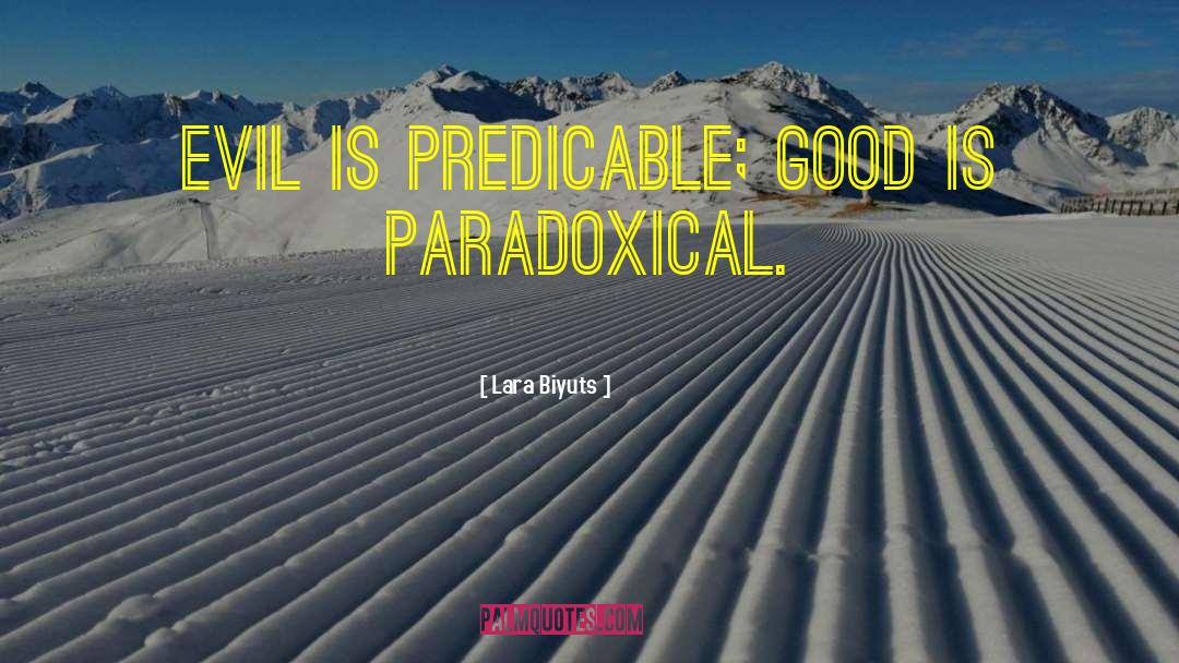 Paradoxical quotes by Lara Biyuts