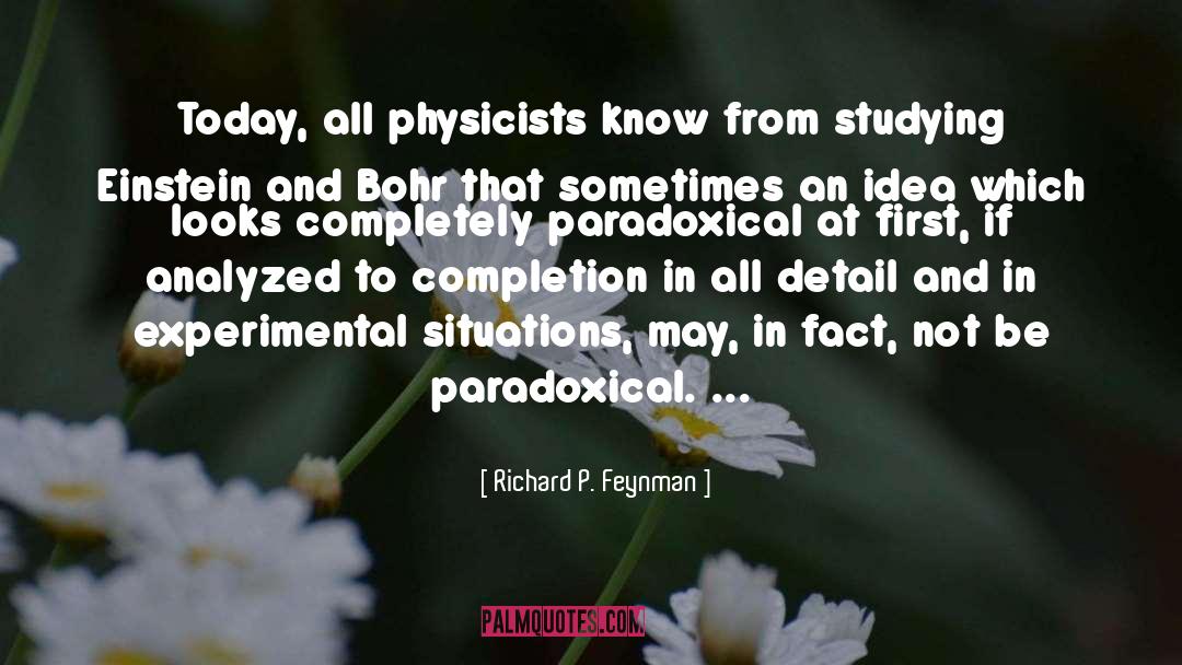 Paradoxical quotes by Richard P. Feynman