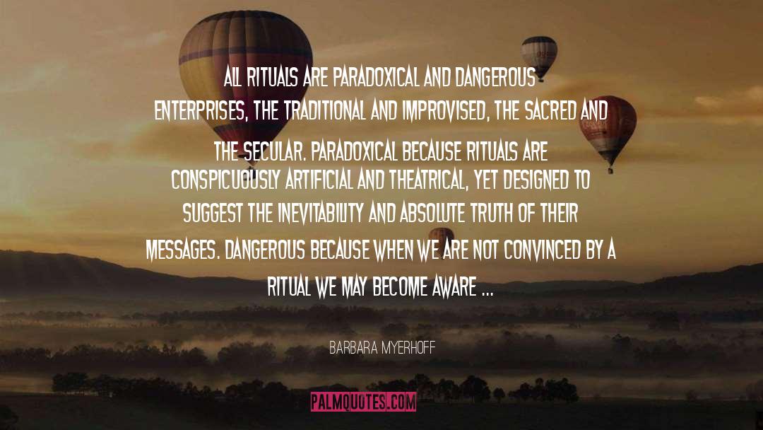 Paradoxical quotes by Barbara Myerhoff