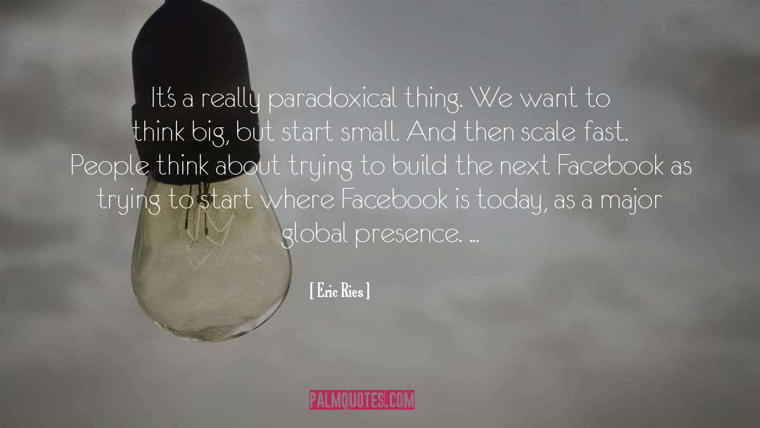 Paradoxical quotes by Eric Ries