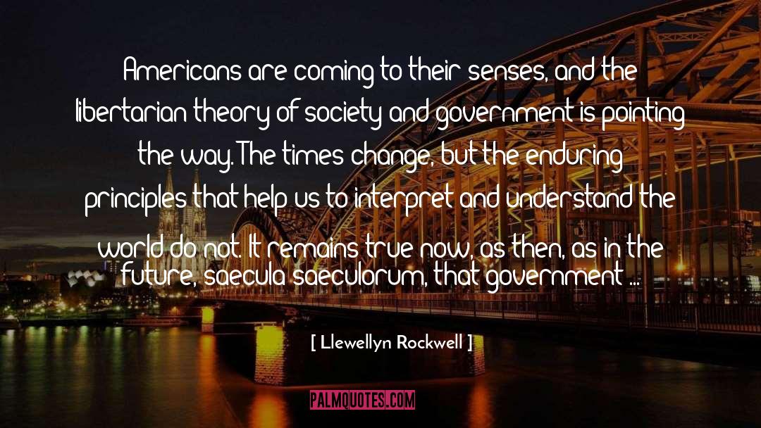 Paradoxical Theory Of Change quotes by Llewellyn Rockwell