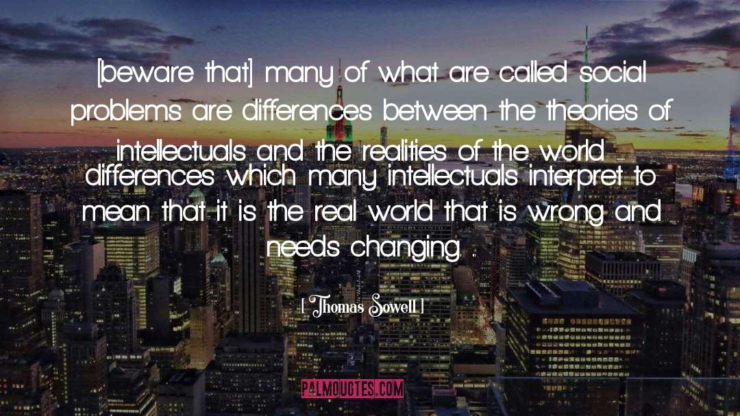 Parallel Realities quotes by Thomas Sowell