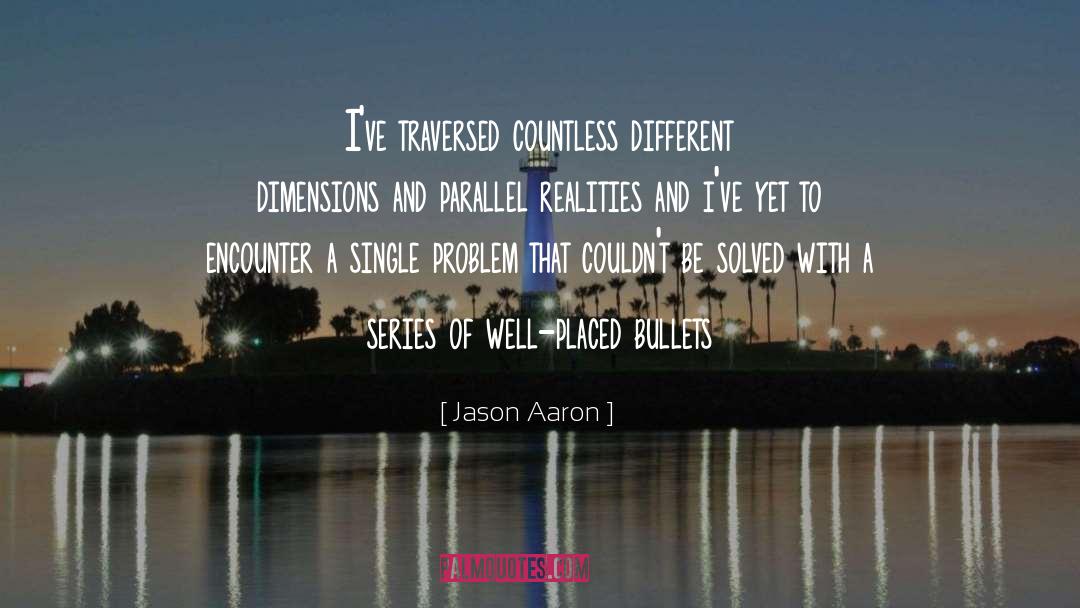 Parallel Realities quotes by Jason Aaron