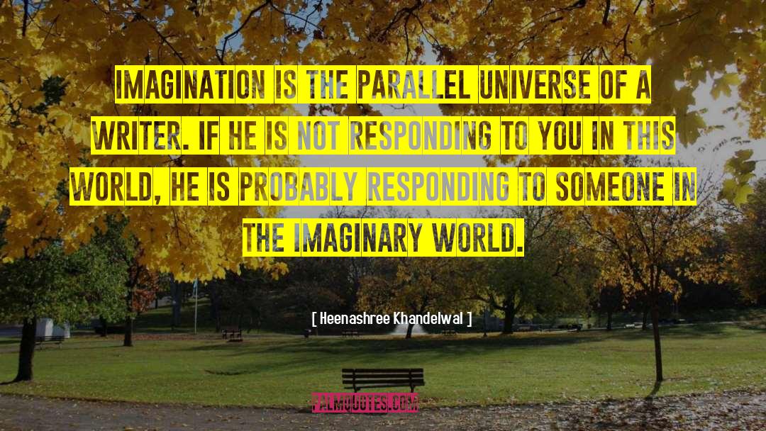 Parallel Universe quotes by Heenashree Khandelwal