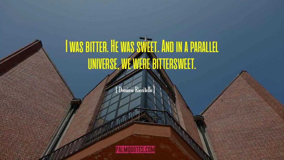 Parallel Universe quotes by Dominic Riccitello