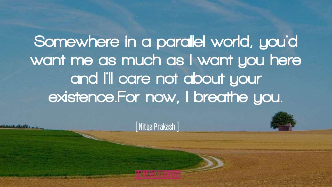 Parallel Universe quotes by Nitya Prakash