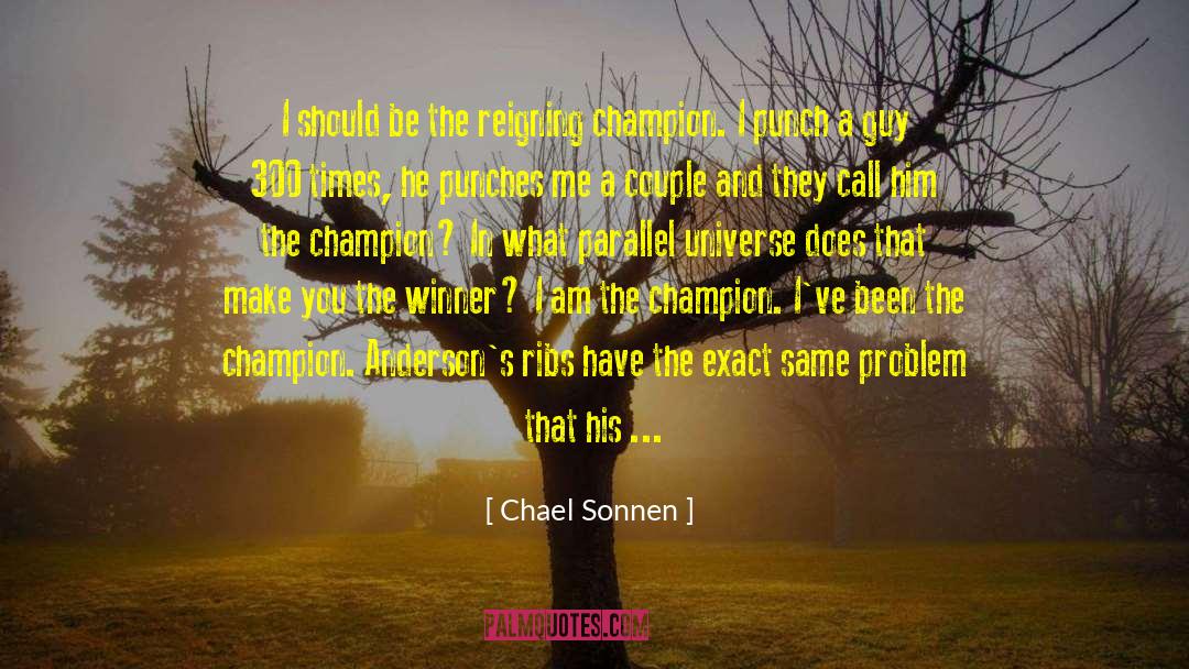 Parallel Universe quotes by Chael Sonnen