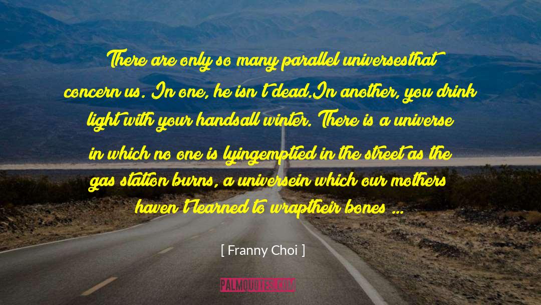 Parallel Universes quotes by Franny Choi