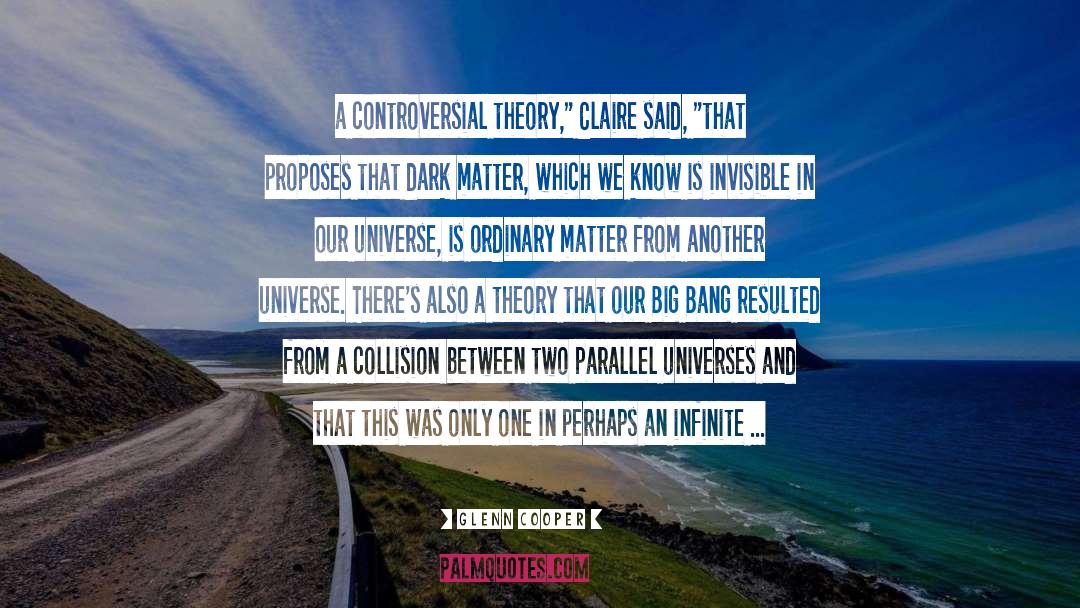 Parallel Universes quotes by Glenn Cooper