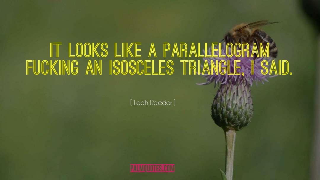 Parallelogram quotes by Leah Raeder