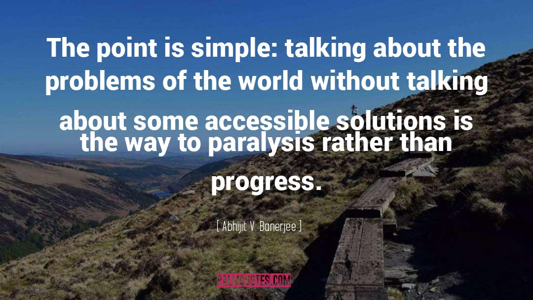 Paralysis quotes by Abhijit V. Banerjee