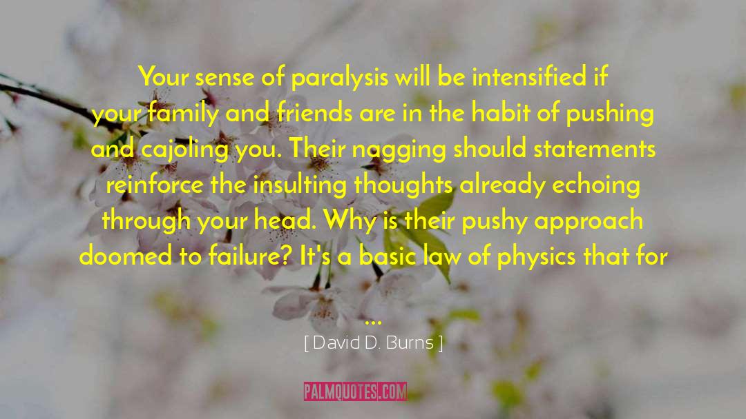 Paralysis quotes by David D. Burns