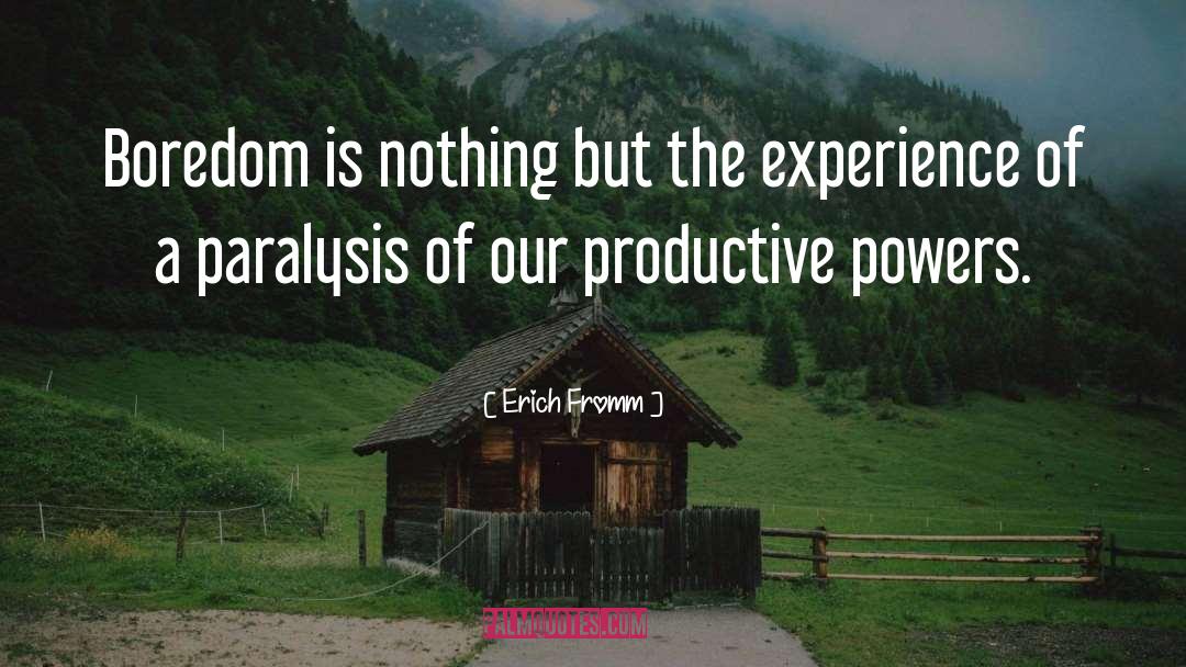 Paralysis quotes by Erich Fromm