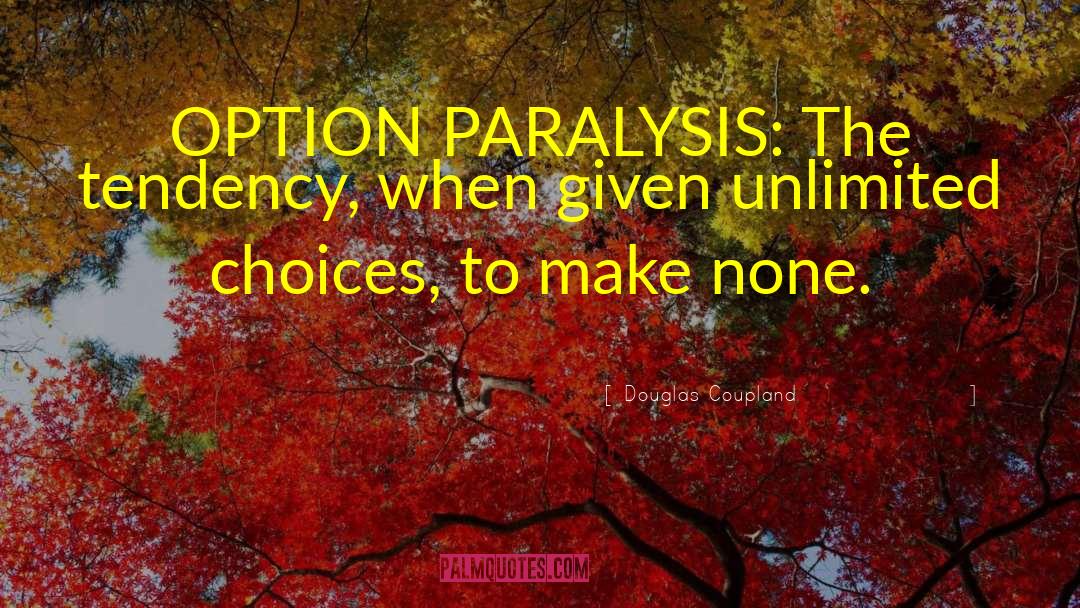 Paralysis quotes by Douglas Coupland
