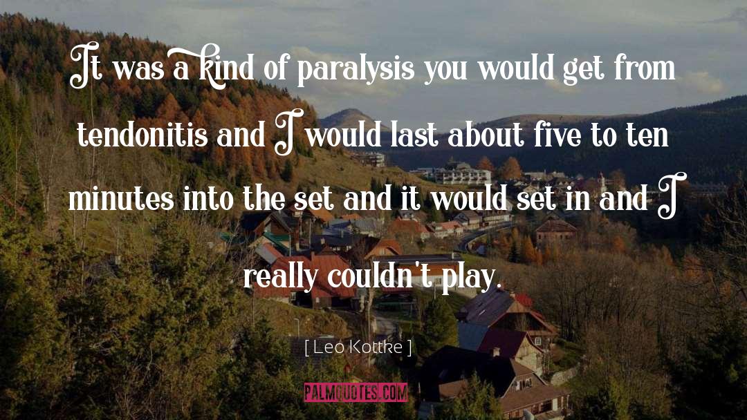 Paralysis quotes by Leo Kottke