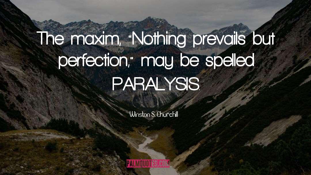 Paralysis quotes by Winston S. Churchill
