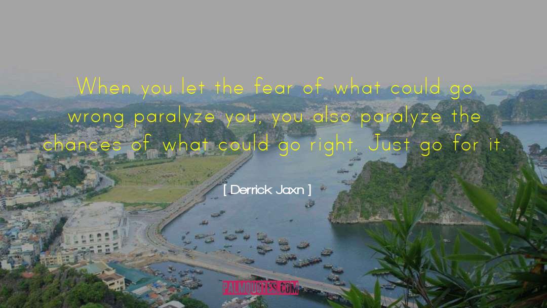 Paralyze quotes by Derrick Jaxn