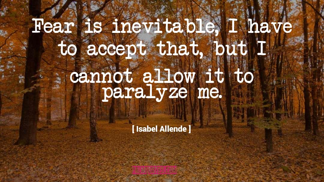 Paralyze quotes by Isabel Allende
