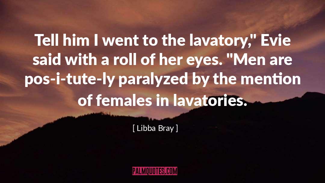 Paralyzed quotes by Libba Bray