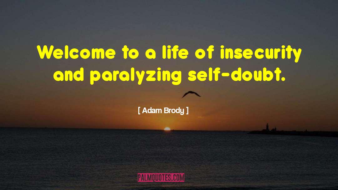 Paralyzing quotes by Adam Brody