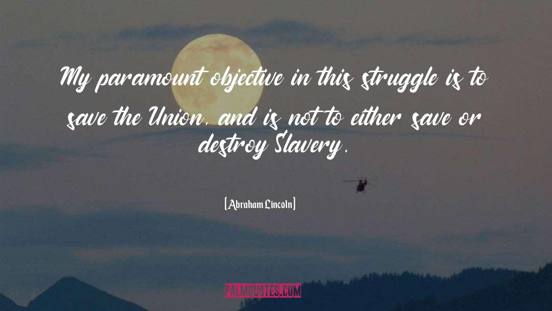 Paramount quotes by Abraham Lincoln