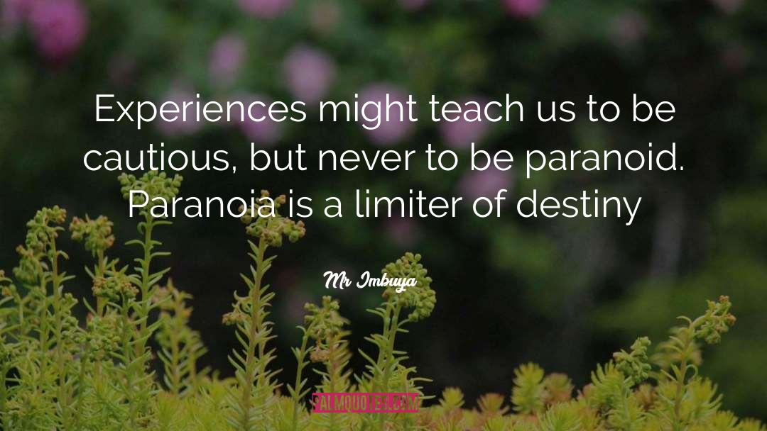 Paranoia quotes by Mr Imbuya