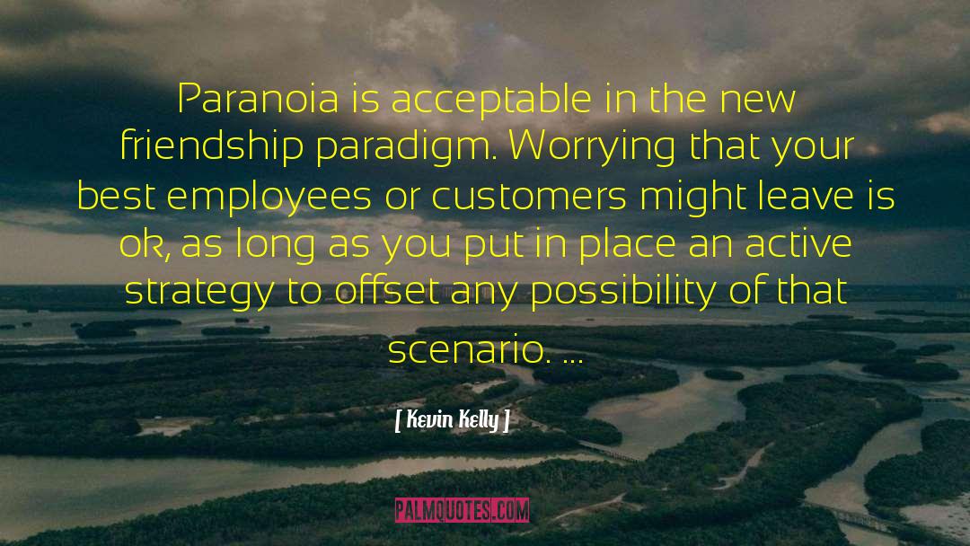 Paranoia quotes by Kevin Kelly