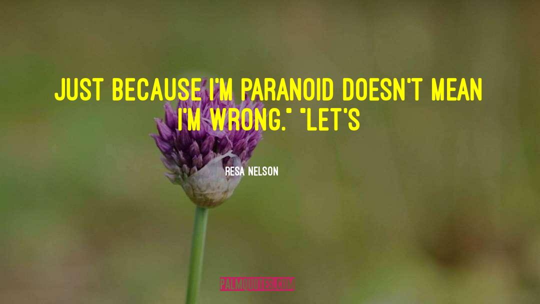 Paranoid quotes by Resa Nelson