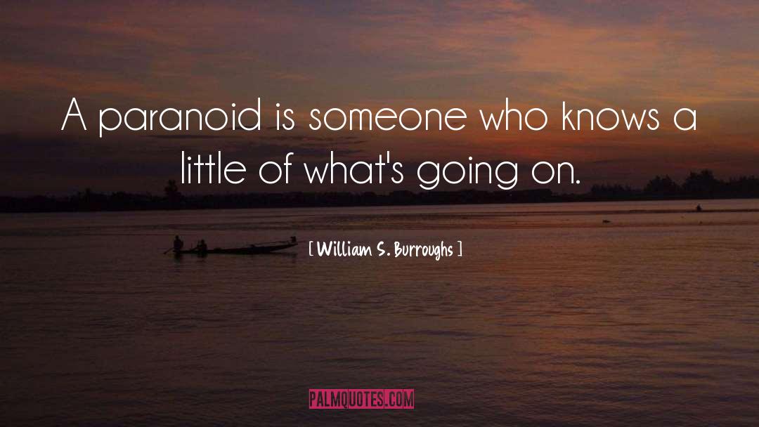 Paranoid quotes by William S. Burroughs