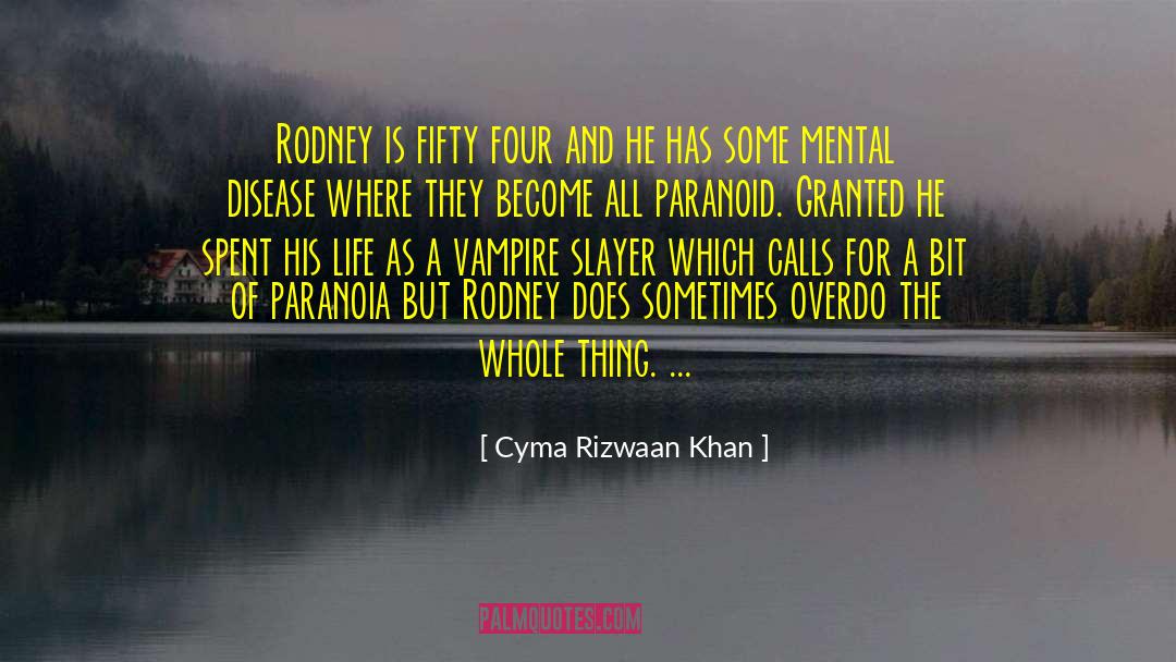Paranoid Schizophrenia quotes by Cyma Rizwaan Khan