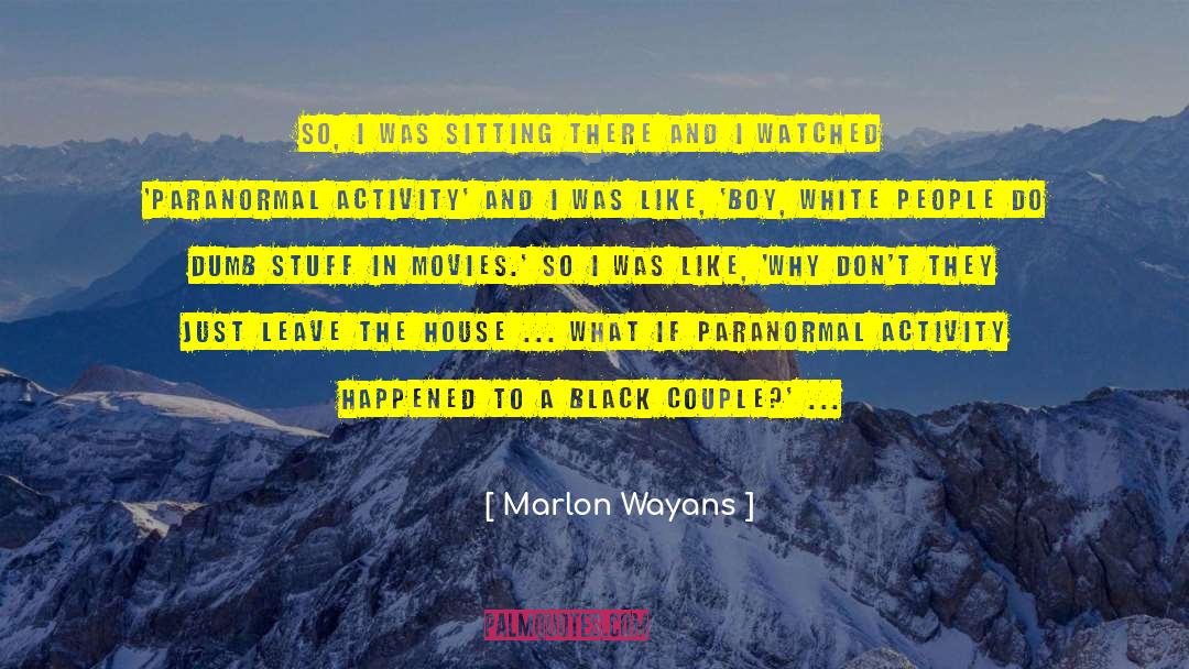 Paranormal Activity quotes by Marlon Wayans