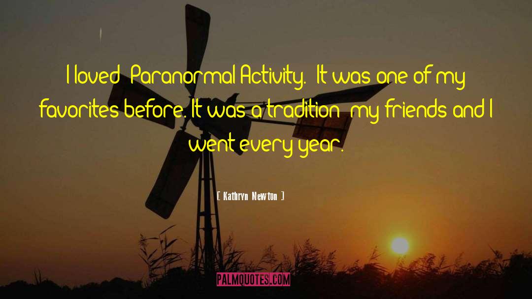 Paranormal Activity quotes by Kathryn Newton